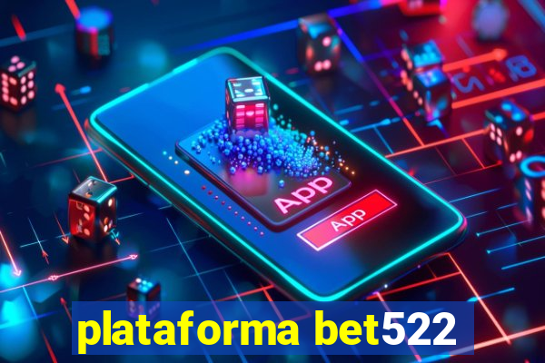 plataforma bet522